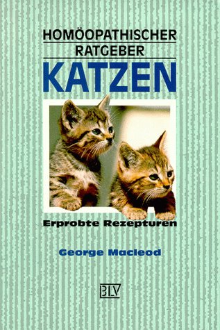 Imagen de archivo de Homopathischer Ratgeber Katzen. Erprobte Rezepturen a la venta por medimops