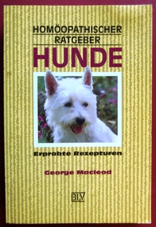Stock image for Homopathischer Ratgeber Hunde. Erprobte Rezepturen for sale by medimops