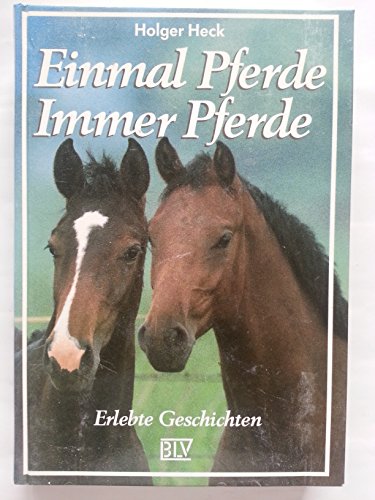 Stock image for Einmal Pferde - immer Pferde. Erlebte Geschichten. for sale by Mephisto-Antiquariat