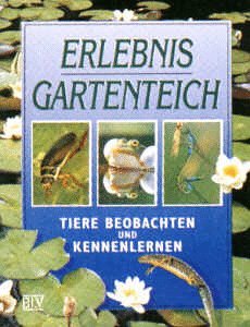 9783405143176: Erlebnis Gartenteich Tiere beobachten und kennenlernen.