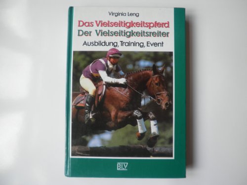 Stock image for Das Vielseitigkeitspferd. Der Vielseitigkeitsreiter. Ausbildung, Training, Event for sale by medimops