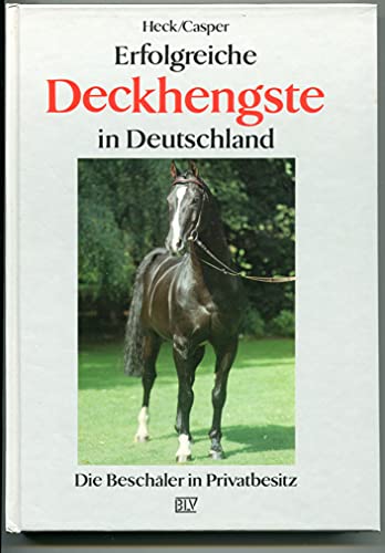 Stock image for Erfolgreiche Deckhengste in Deutschland. Die Beschler im Privatbesitz for sale by medimops