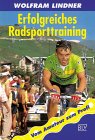 Imagen de archivo de Erfolgreiches Radsporttraining. Vom Amateur zum Profi a la venta por medimops