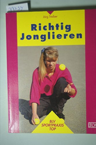 Imagen de archivo de Richtig Jonglieren - BLV Sportpraxis Top a la venta por WorldofBooks