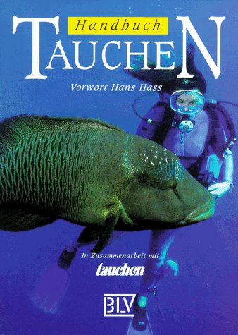 9783405144876: Handbuch Tauchen. Geschichte - Ausbilder und Ausbildungswege - Gewsser- und Wetterkunde Ausrstung - Medizin