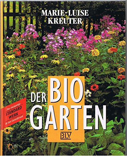 Beispielbild fr Der Bio-Garten: der praktische Ratgeber fr den naturgemen Anbau von Gemse, Obst und Blumen zum Verkauf von text + tne