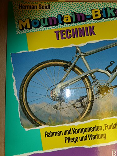 Mountain-Bike Technik : Rahmen und Komponenten, Funktion, Pflege und Wartung