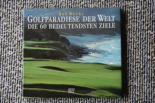 Beispielbild fr golfparadiese der welt, die 60 bedeutendsten ziele. zum Verkauf von alt-saarbrcker antiquariat g.w.melling