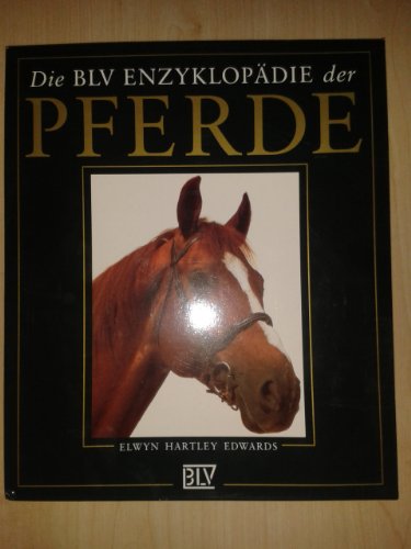 Stock image for Die BLV Enzyklopdie der Pferde. for sale by Antiquariat Kai Gro