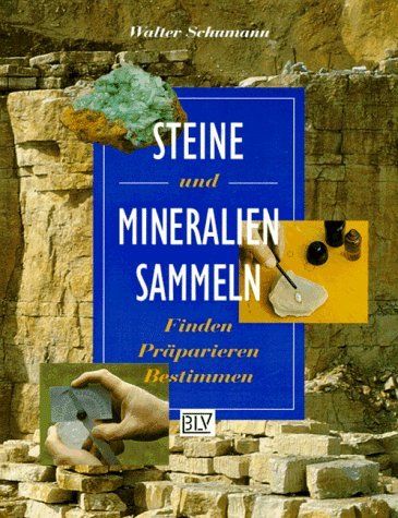 9783405145903: Steine und Mineralien sammeln. Finden, Prparieren, Bestimmen