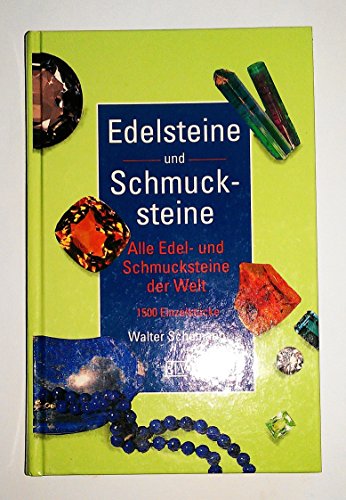 Beispielbild fr Edelsteine und Schmucksteine. Alle Edel- und Schmucksteine der Welt. 1500 Einzelstcke zum Verkauf von medimops