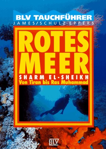 Beispielbild fr Rotes Meer. BLV Tauchfhrer. Sharm El- Sheikh. Von Tiran bis Ras Muhammad zum Verkauf von medimops