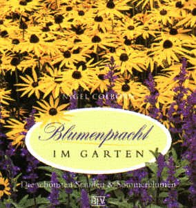 Stock image for Blumenpracht im Garten : Die schnsten Stauden und Sommerblumen for sale by mneme