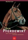 9783405147723: Der Pferdewirt. Reiten, Zucht und Haltung, Rennreiten, Trabrennfahren