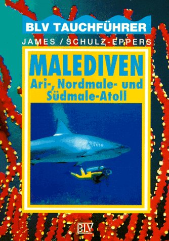 Stock image for Malediven. BLV Tauchfhrer. Ari-, Nordmale- und Sdmale- Atoll for sale by medimops