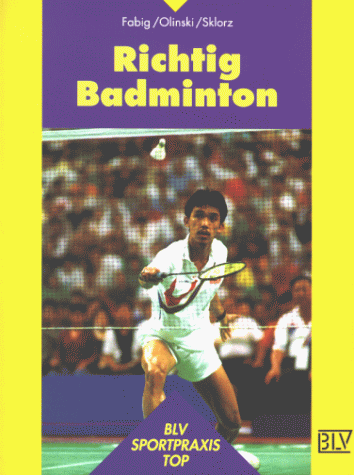 Richtig Badminton. BLV Sportpraxis : Top