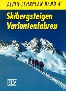 9783405148249: Alpin-Lehrplan, Bd.4, Skibergsteigen, Variantenfahren