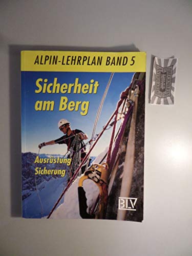 Beispielbild fr Alpin-Lehrplan, Bd.5, Sicherheit am Berg zum Verkauf von medimops