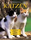 Katzen: Haltung, Pflege, Rassen - Spangenberg, Rolf