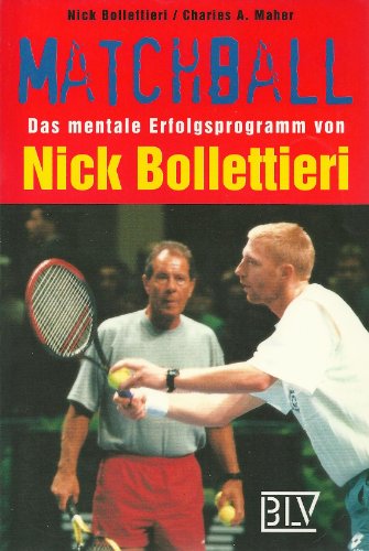 Beispielbild fr Matchball. Das mentale Erfolgsprogramm von Nick Bollettieri zum Verkauf von medimops