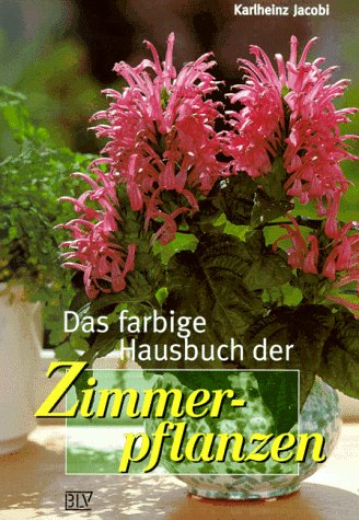 Beispielbild fr Das farbige Hausbuch der Zimmerpflanzen zum Verkauf von Versandantiquariat Felix Mcke
