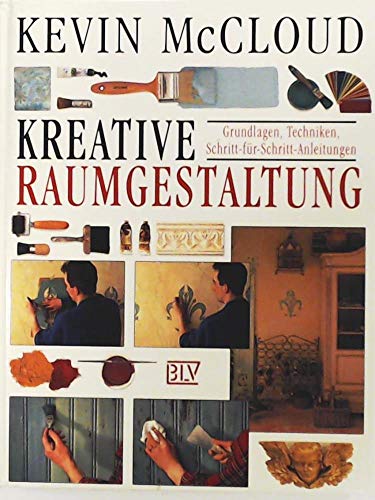 Beispielbild fr Kreative Raumgestaltung. Grundlagen, Techniken, Schritt-für- Schritt- Anleitungen. zum Verkauf von WorldofBooks