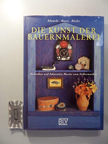 Stock image for Die Kunst der Bauernmalerei. Techniken und dekorative Muster zum Selbermachen for sale by medimops