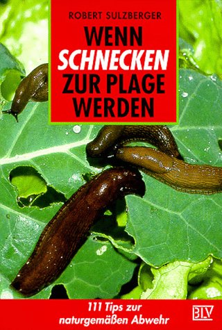 Imagen de archivo de Wenn Schnecken zur Plage werden. 111 Tips zur naturgemen Abwehr a la venta por Gabis Bcherlager