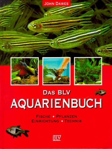 Beispielbild fr Das BLV Aquarienbuch. Fische, Pflanzen, Einrichtung, Technik zum Verkauf von medimops