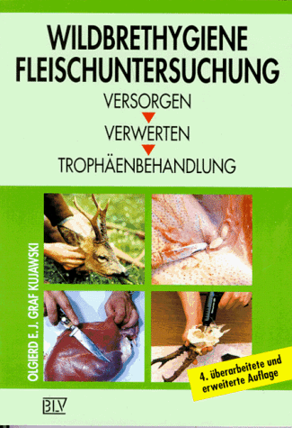 Stock image for Wildbrethygiene, Fleischuntersuchung - Versorgen, Verwerten, Trophenbehandlung for sale by medimops