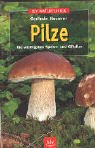 Stock image for Pilze. Die wichtigsten Speise- und Giftpilze for sale by medimops