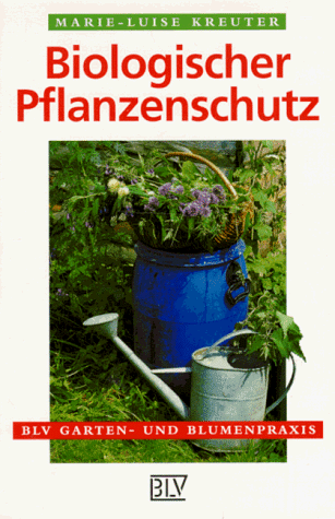 Stock image for Biologischer Pflanzenschutz. Naturgeme Abwehr von Schdlingen und Krankheiten. for sale by medimops