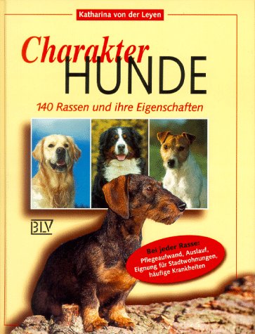 Beispielbild fr Charakter-Hunde - 140 Rassen und ihre Eigenschaften zum Verkauf von medimops