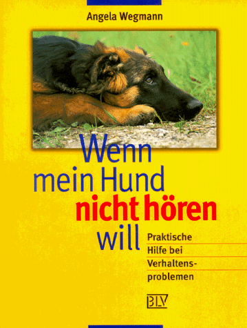 Stock image for Wenn mein Hund nicht hren will. Praktische Hilfe bei Verhaltensproblemen for sale by medimops