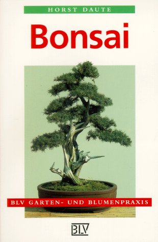 Stock image for Bonsai. Pflege und Anzucht von Freiland- und Zimmerbonsai. by Daute, Horst for sale by WorldofBooks