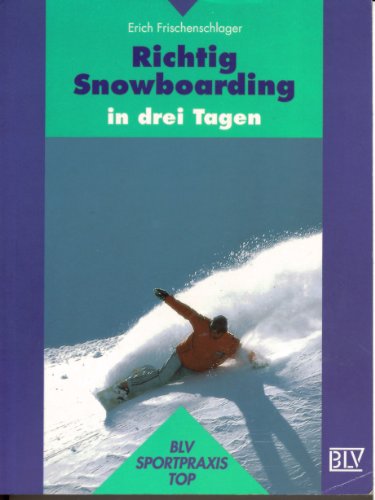 Stock image for Richtig Snowboarding in drei Tagen Erich Frischenschlager for sale by Antiquariat Bler