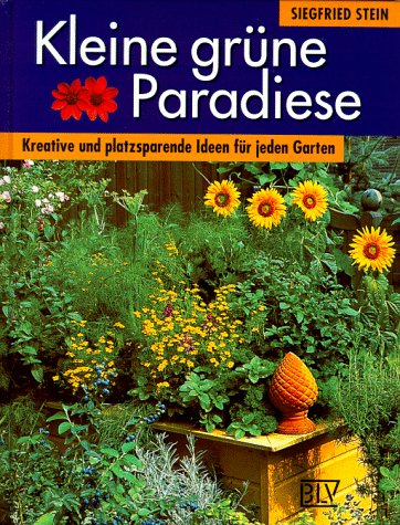 Beispielbild fr Kleine grüne Paradiese. Kreative und platzsparende Ideen für jeden Garten. zum Verkauf von Bookmans