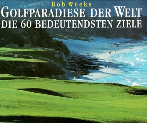 9783405154790: Golfparadiese der Welt. Die 60 bedeutendsten Ziele