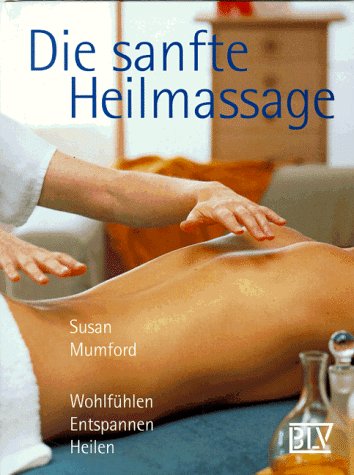 Beispielbild fr Die sanfte Heilmassage zum Verkauf von medimops