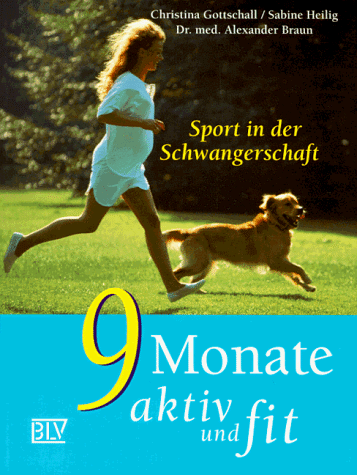 Beispielbild fr Neun Monate aktiv und fit. Sport in der Schwangerschaft. zum Verkauf von Half Price Books Inc.