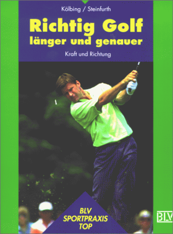 Stock image for Richtig Golf lnger und genauer. Kraft und Richtung for sale by medimops