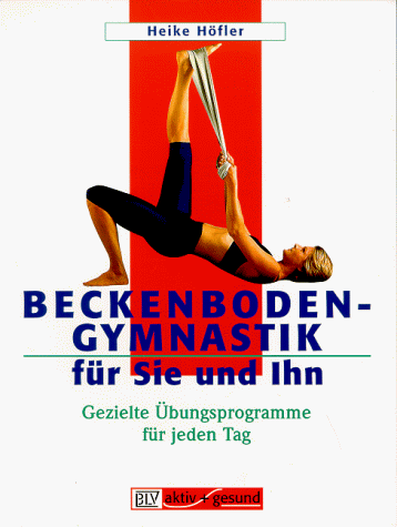 9783405155889: Beckenbodengymnastik fr Sie und Ihn. Gezielte bungsprogramme fr jeden Tag.