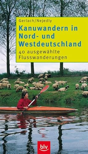 Imagen de archivo de Kanuwandern in Nord- und Westdeutschland: 40 ausgewhlte Fluwanderungen a la venta por medimops