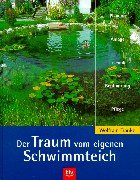 Stock image for Der Traum vom eigenen Schwimmteich. Planung, Anlage, Technik, Bepflanzung, Pflege for sale by medimops