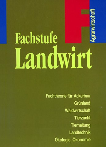 Agrarwirtschaft, Fachstufe Landwirt (9783405157869) by Auer, Stefan; Gamringer, Heinrich; Hoffmann, Rudolf; Fruhstorfer, Walter; Mayer-Ã–tting, Ulrich