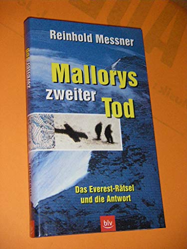 MALLORYS ZWEITER TOD. das Everest-Rätsel und die Antwort - Messner, Reinhold