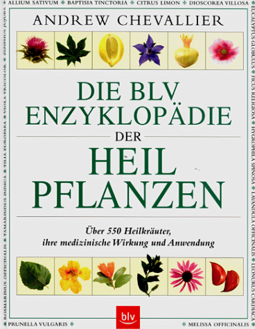 Beispielbild fr Die BLV Enzyklopdie der Heilpflanzen zum Verkauf von medimops