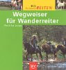 Beispielbild fr Wegweiser fr Wanderreiter zum Verkauf von medimops