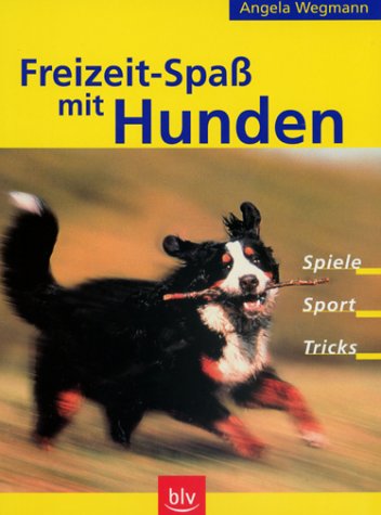 Stock image for Freizeit-Spa mit Hunden. Spiele. Sport. Tricks for sale by medimops