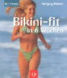 Beispielbild fr Bikini-fit in 6 Wochen zum Verkauf von medimops